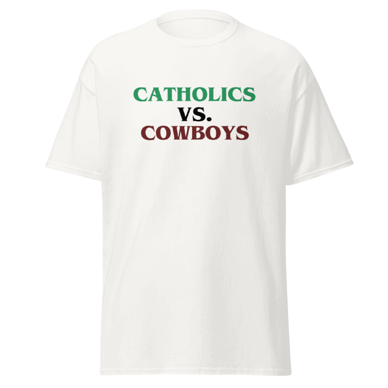 🤍 Catholics vs. Cowboys – White T-Shirt